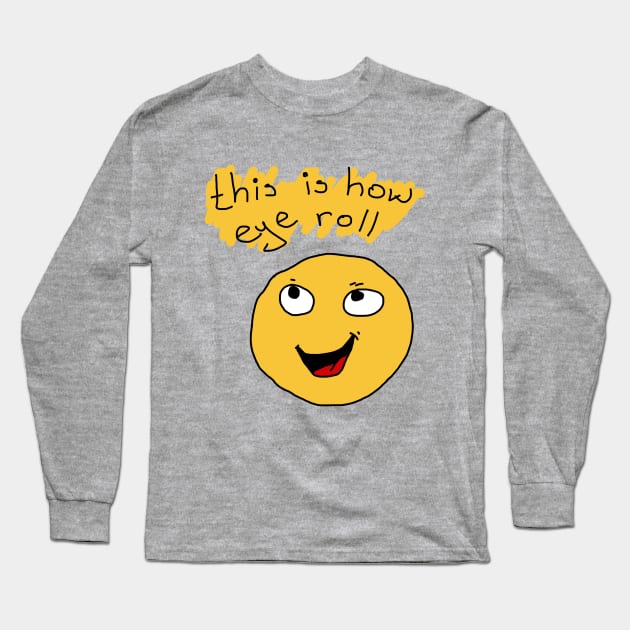 This Is How Eye Roll Long Sleeve T-Shirt by VintageArtwork